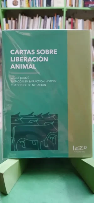 Cartas Sobre Liberación Animal - Gilles Dauvé