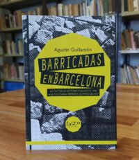 Barricadas En Barcelona - Agustín Guillamón