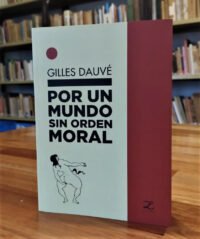835722-MLA70302370795_072023 Gilles Dauvé - Por Un Mundo Sin Orden Moral