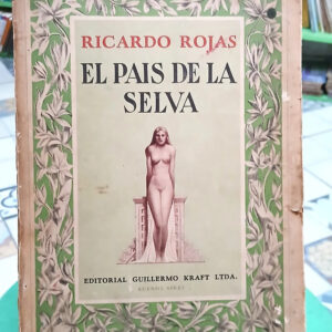 El País De La Selva - Ricardo Rojas