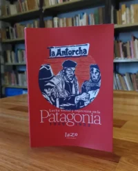 Lucha Social Y Represión En La Patagonia 1920-1922