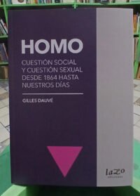 Homo: Cuestión Social Y Sexual - Gilles Dauvé