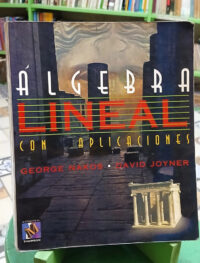 Álgebra Lineal Con Aplicaciones - Nakos Y Joyner