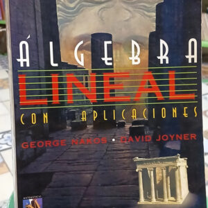 Álgebra Lineal Con Aplicaciones - Nakos Y Joyner