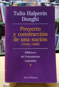 Proyecto Y Construcción De Una Nación -tulio Halperín Donghi