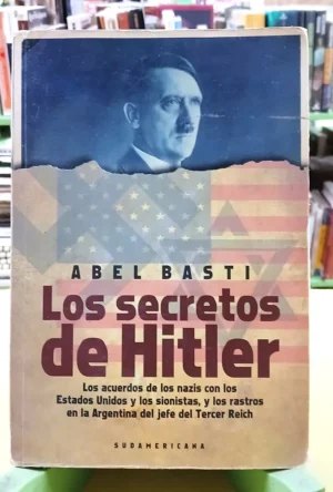 Los Secretos De Hitler - Abel Basti