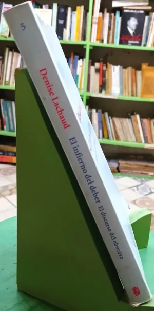 El Infierno Del Deber: El Discurso Del Obsesivo - D. Lachaud