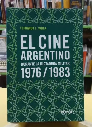 997678-MLA118153417930_102026 El Cine Argentino: Dictadura Militar - Fernando Varea