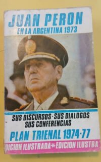 Juan Perón En La Argentina 1973. Discursos